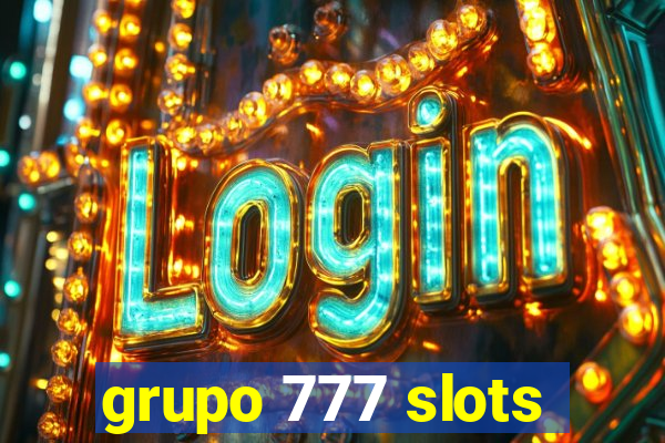 grupo 777 slots